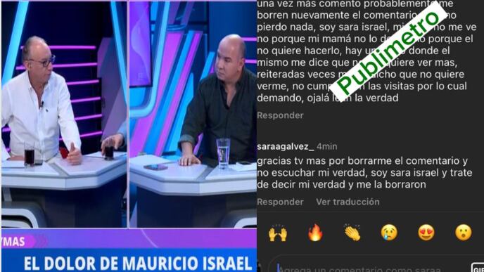 Marisol Gálvez, expareja de Mauricio Israel y madre de Sara, hija adolescente que tienen en común, desmintió cada una de las palabras que realizó el periodista en el programa “Sígueme y te sigo”, donde lamentó que no podía ver a su hija desde que llegó a Chile.
“Yo tengo un dolor gigantesco y lo voy a confesar públicamente ahora. Yo estuve fuera de Chile muchos años y me perdí a mi hija desde que tenía un año en adelante. Pero desde que volví a Chile sigo sin ver a mi hija”, señaló en el programa de TV+, dando a entender que la decisión no pasaba por él.
“Muchas veces uno quiere y no puede. No hay nada legal. Nunca hemos tenido nada legal. Una vez tuvimos una mediación por el tema de las visitas y eso, en definitiva no sirvió de nada. Y lamentablemente las razones son demasiado poderosas, pero uno carga con un dolor desgarrador en el alma”, sinceró el también animador de “Círculo central”.
Desmienten a Mauricio Israel
Sin embargo, Marisol Gálvez reveló a Publimetro que ni entiende las razones que emitió y que supuestamente le impedirían ver a su hija Sara, quien según la madre, clama por ver a su papá, pero él se negaría.
“Sara reiteradas veces le ha escrito a su papá diciendo que lo quiere ver, que lo extraña, que se junten, pero su papá no le contesta o le desvía el tema. Para mí es muy triste ver cómo está mi hija, porque lo único que ella quería era ver a su papá”, cuenta Marisol, quien reconoce que está agotada con los dimes y diretes y que su deseo no es atacar a Israel.
“No entiendo las excusas de Mauricio, pero creo que se está perdiendo a una niñita extremadamente buena, simpática, linda y sobre todo apañadora. Yo no voy a atacar a Mauricio, porque no son mis intenciones, pero la verdad es que lo que dice en la tele me choca y no me cuadra”.
“No entiendo que es eso tan terrible por lo cual no puede ver a Sara. Ella tiene un régimen de visitas las cuales Mauricio no ha cumplido hace años. Los papeles hablan más que las palabras, que diga de una vez por todas porque no puede ver a Sara”, lo emplazó Marisol.
Incluso, compartió un mensaje con Publimetro, que su hija escribió en la cuenta de Instagram del programa, pero habría sido eliminado.
“Una vez más comento probablemente me borren nuevamente el comentario pero no pierdo nada, soy Sara Israel, mi papá no me ve no porque mi mamá no lo deja si no porque el no quiere hacerlo, hay un audio donde el mismo me dice que no me quiere ver mas, reiteradas veces me ha dicho que no quiere verme, no cumplió con las visitas por lo cual demando, ojalá lean la verdad”, escribió la joven.