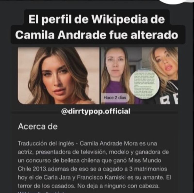 Camila Andrade tampoco se salvó de la “justicia social” del amor, y fue troleada en la biblioteca virtual.
“Camila Andrade Mora es una actriz, presentadora de televisión, modelo y ganadora de un concurso de belleza chilena que ganó Miss Mundo. Además de eso se ha cagado a 3 matrimonios hoy el de Carla Jara y Francisco Kaminski es su amante. El terror de los casados. No deja a ninguno con cabeza”, escribieron, según consignó el medio Infama.
Actualmente, su perfil fue corregido.