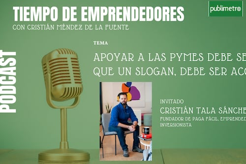 Tiempo de Emprendedores: Apoyar a las pymes debe ser más que un slogan, debe ser una acción concreta
